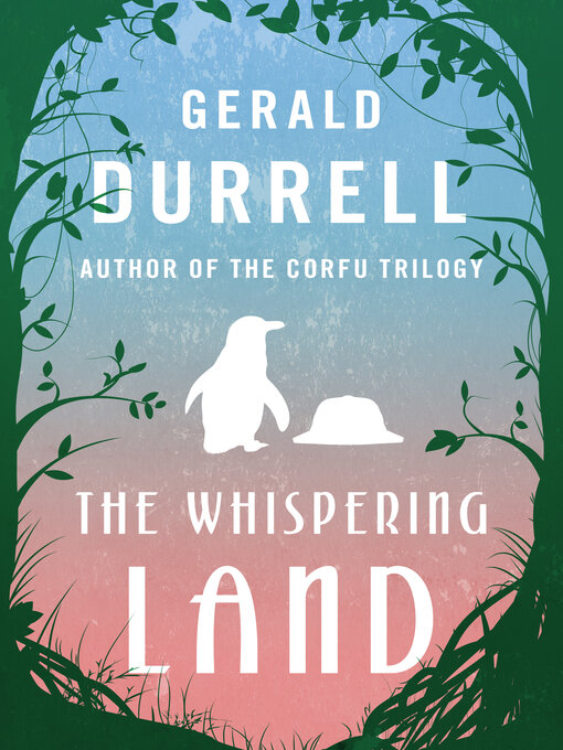 Title details for The Whispering Land by Gerald Durrell - Available